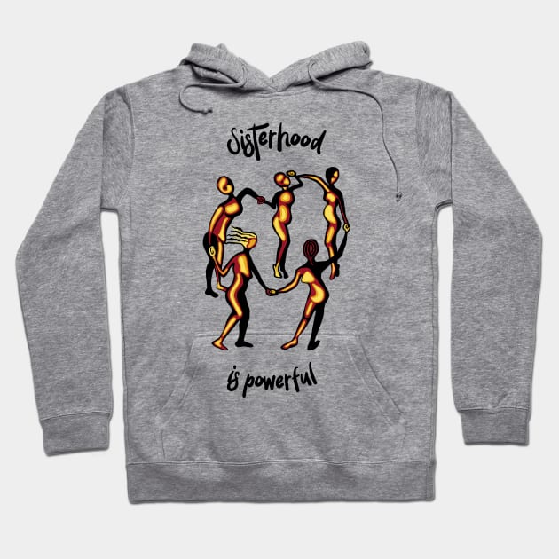 Sisterhood is Powerful Hoodie by Slightly Unhinged